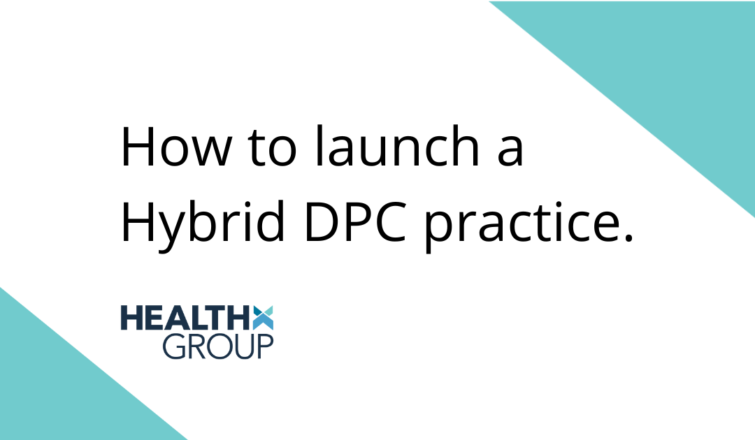 How to Launch a Hybrid DPC Practice